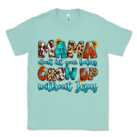 Seafoam mama dont let your babies grow up without jesus Classic Tee - Artiststas