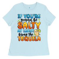 Baby Blue if you're gonna be salty at least bring the tequil Ladies Tee - MaliasSmallBusiness
