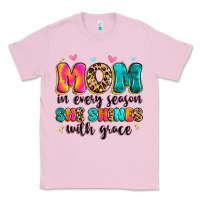 Mom In Every Season She Shines With Grace Classic Tee | Teevron