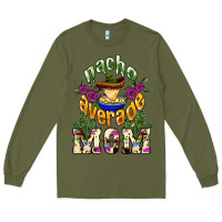 Army Green Nacho average Mom Long Sleeve Tee - NancyCooperArtShop