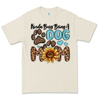 Kinda Busy Being A Dog Mom Premium Tee | Teevron