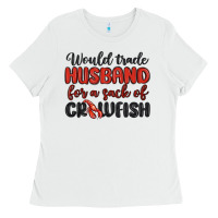 White would trade husband for a sack of crawfish Ladies Tee - MaliasSmallBusiness