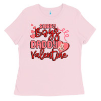Bubblegum Pink sorry boys daddy is my valentine Ladies Tee - MaliasSmallBusiness