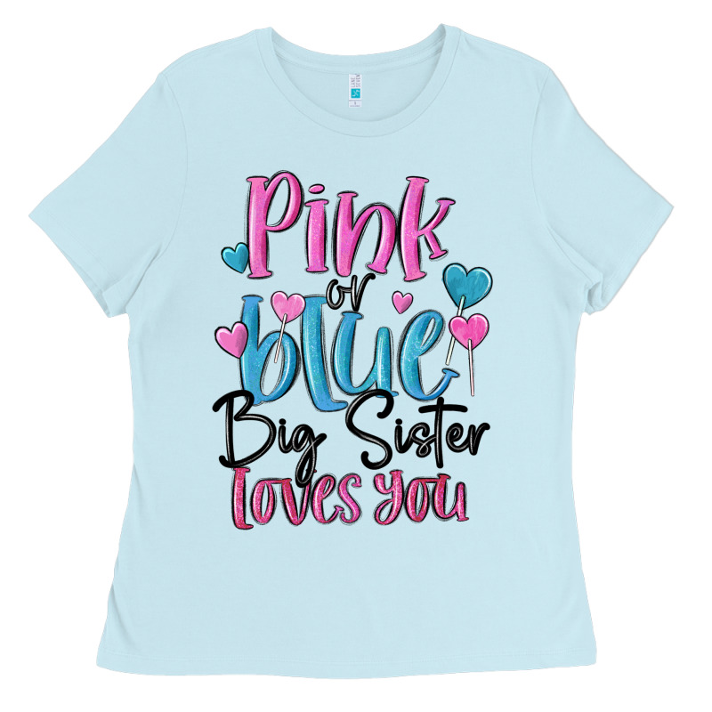 Pink Or Blue Big Sister Loves You Ladies Tee by MaliasSmallBusiness | Teevron