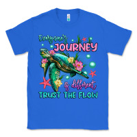 True Royal everyone's journey is different trust the flow Classic Tee - Artiststas