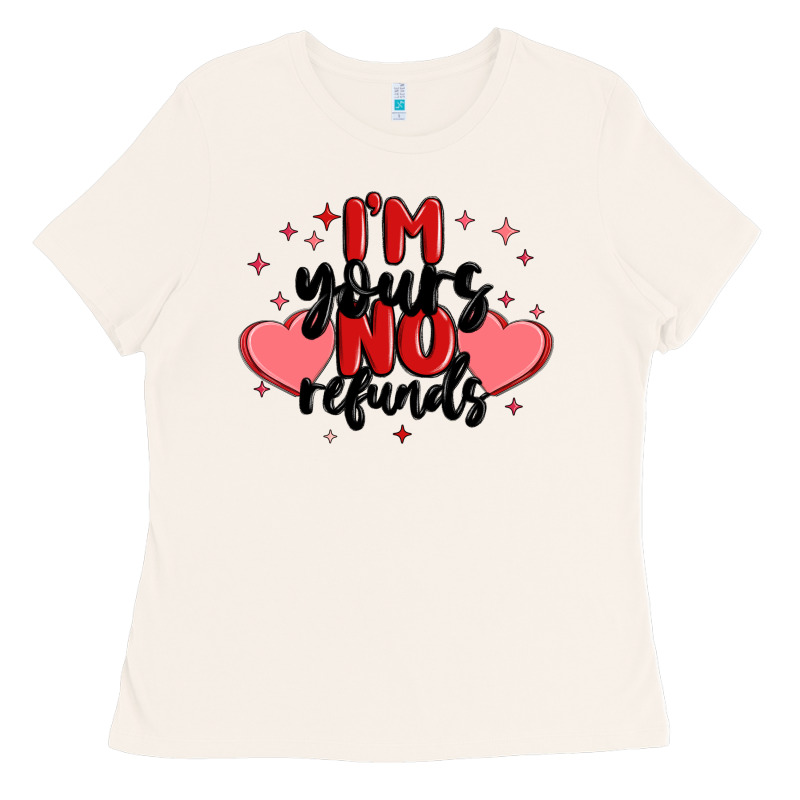 I'm Yours No Refunds Ladies Tee by MaliasSmallBusiness | Teevron