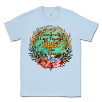 Dusty Blue i can do all things through christ who strenghtens me Classic Tee - JahusDesignShop