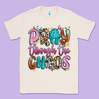 Pray Through The Chaos Classic Tee Designed By Artiststas