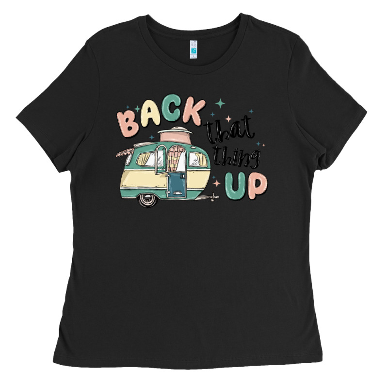 Back That Thing Up Ladies Tee by MaliasSmallBusiness | Teevron
