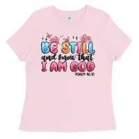Bubblegum Pink be still and know that i am god psalm 46 10 Ladies Tee - MaliasSmallBusiness