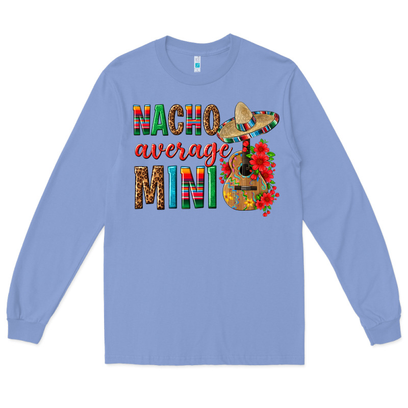 Nacho Average Mini Long Sleeve Tee by texasbilliewilder | Teevron