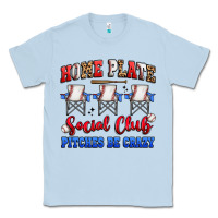 Dusty Blue home plate social club pitches be crazy Classic Tee - Artiststas