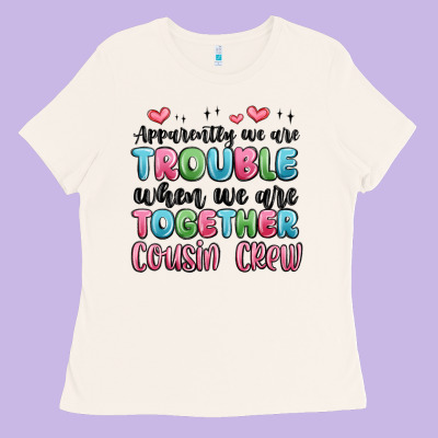 Apparently We Are Trouble When We Are Together Cou Ladies Tee Designed By Maliassmallbusiness