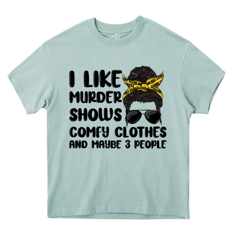 I Like Murder Shows Comfy Clothes And Maybe 3 Peop Heavy Core Tee by MaliasSmallBusiness | Teevron