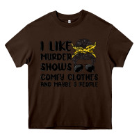 Chocolate Brown i like murder shows comfy clothes and maybe 3 peop Heavy Core Tee - MaliasSmallBusiness