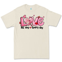 Love All Day Every Day Premium Tee | Teevron