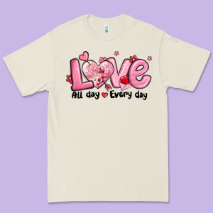 Love All Day Every Day Premium Tee Designed By Maliassmallbusiness