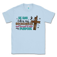 Dusty Blue he has taken my brokenness and turned it into my p Classic Tee - Artiststas