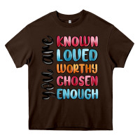 Chocolate Brown you are known loved worthy chosen enough Heavy Core Tee - MaliasSmallBusiness