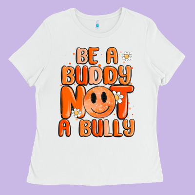 Be A Buddy Not A Bully Ladies Tee Designed By Maliassmallbusiness