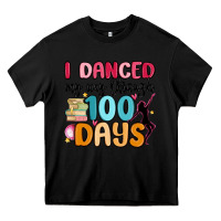 Black i danced my way through 100 days Heavy Core Tee - MaliasSmallBusiness