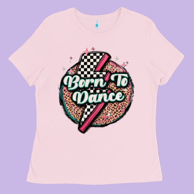Born To Dance Ladies Tee Designed By Maliassmallbusiness