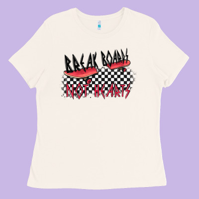 Break Boards Not Hearts Ladies Tee Designed By Maliassmallbusiness