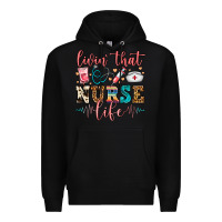 Black Livin' That Nurse Life Premium Hoodie - FaDigitalArtStudio