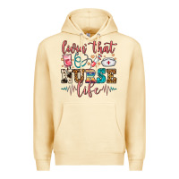 Livin' That Nurse Life Premium Hoodie | Teevron