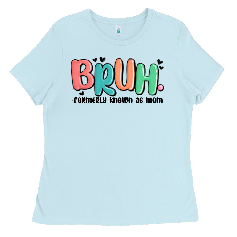Bruh Formerly Known As Mom Ladies Tee by MaliasSmallBusiness | Teevron