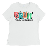 White bruh formerly known as mom Ladies Tee - MaliasSmallBusiness