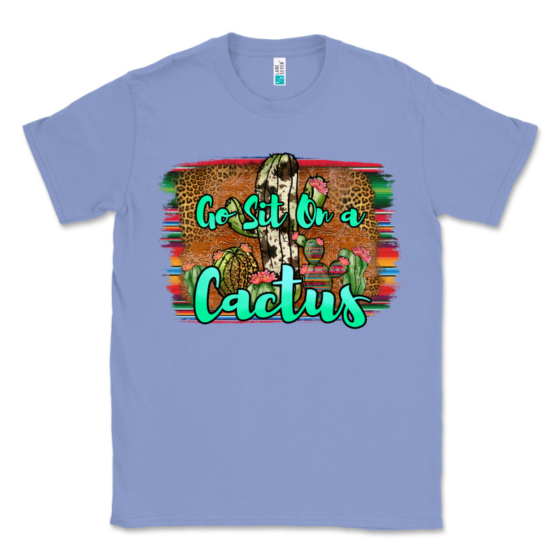 Go Sit On A Cactus Classic Tee by JahusDesignShop | Teevron