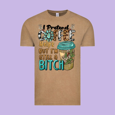 I Pretend Coffee Helps But I'm Still A Bitch Vintage Tee Designed By Barkaloodesign