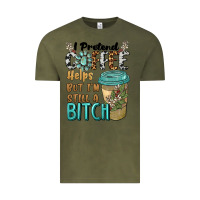 Vintage Olive i pretend coffee helps but i'm still a bitch Vintage Tee - BarkalooDesign