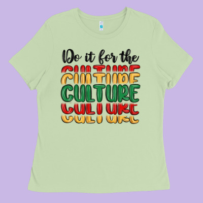 Do It For The Culture Ladies Tee Designed By Maliassmallbusiness