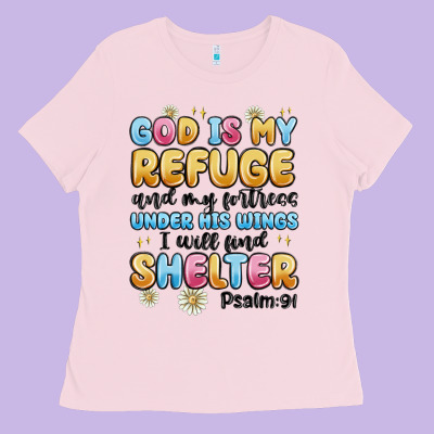 God Is My Refuge And My Fortress Under His Wings Ladies Tee Designed By Maliassmallbusiness
