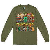 Army Green Nacho Average Bus Driver Long Sleeve Tee - texasbilliewilder
