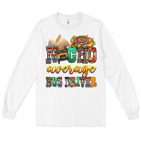 White Nacho Average Bus Driver Long Sleeve Tee - texasbilliewilder