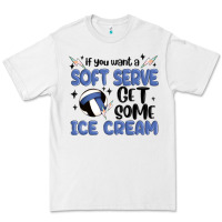 White if you want a soft serve get some ice cream Premium Tee - MaliasSmallBusiness
