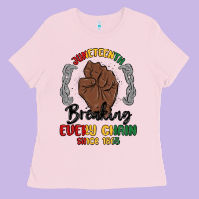 Every Chain Since 1865 Juneteenth Ladies Tee Designed By Maliassmallbusiness