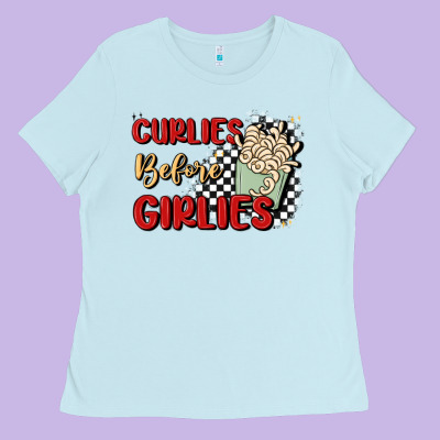Curlies Before Girlies Ladies Tee Designed By Maliassmallbusiness