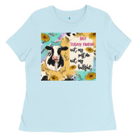 Baby Blue not today heifer Ladies Tee - MaliasSmallBusiness