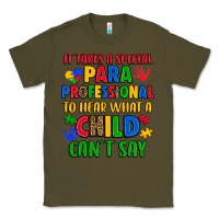 Army Green it takes a special paraprofessional to hear what a Classic Tee - Artiststas