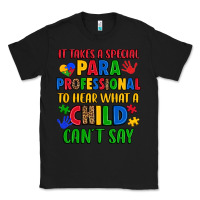 Black it takes a special paraprofessional to hear what a Classic Tee - Artiststas