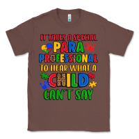 Chestnut it takes a special paraprofessional to hear what a Classic Tee - Artiststas
