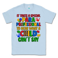 Dusty Blue it takes a special paraprofessional to hear what a Classic Tee - Artiststas