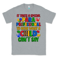 Heather Grey it takes a special paraprofessional to hear what a Classic Tee - Artiststas