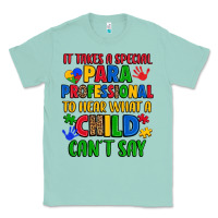 Seafoam it takes a special paraprofessional to hear what a Classic Tee - Artiststas