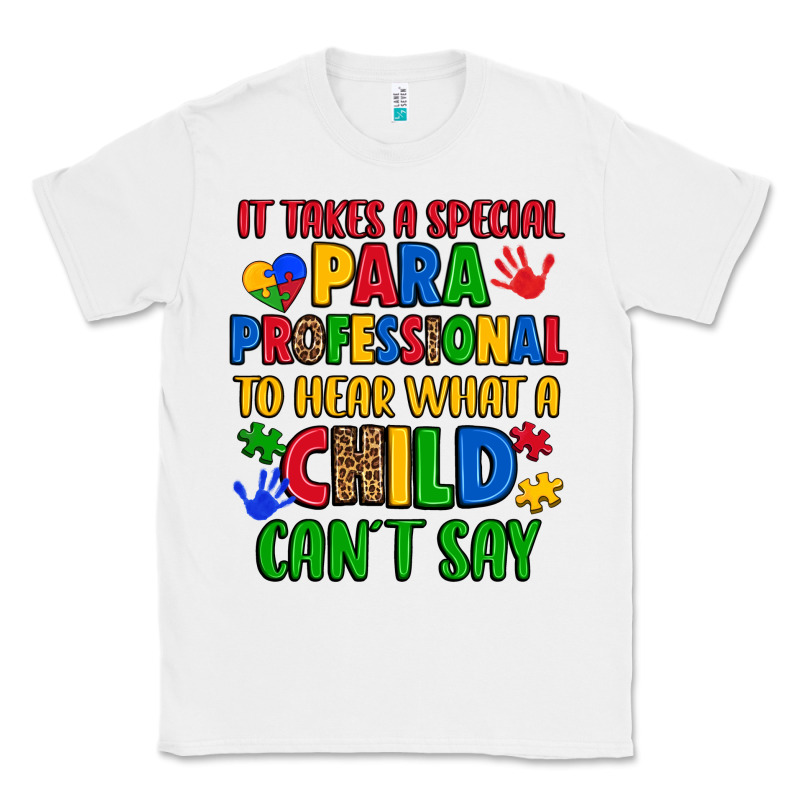 It Takes A Special Paraprofessional To Hear What A Classic Tee by Artiststas | Teevron