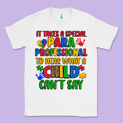 It Takes A Special Paraprofessional To Hear What A Classic Tee Designed By Artiststas